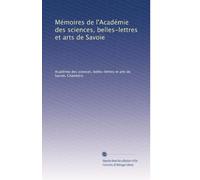 Mémoires de l'Académie des sciences, belles-lettres et arts de Savoie: Volume 18
