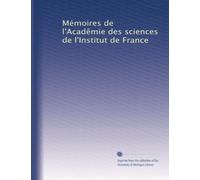 Mémoires de l'Acadêmie des sciences de l'Institut de France