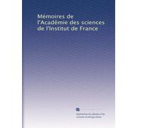Mémoires de l'Acadêmie des sciences de l'Institut de France: Volume 20
