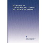 Mémoires de l'Acadêmie des sciences de l'Institut de France: Volume 56
