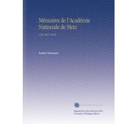 Mémoires de l'Académie Nationale de Metz: V.29 1847/1848