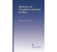 Mémoires de l'Académie nationale de Metz: Volume 66