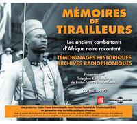 Memoires De Tirailleurs - Les Anciens - Presente Par Theogene Karabayinga