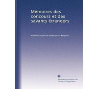 Mémoires des concours et des savants étrangers: Volume 1