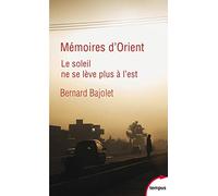 Mémoires d'Orient: Le soleil ne se lève plus à l'est