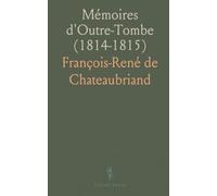 Mémoires d'Outre-Tombe (1814-1815)