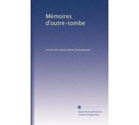 Mémoires d'outre-tombe: Volume 1