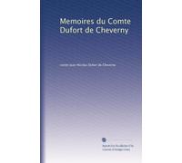 Memoires du Comte Dufort de Cheverny: Volume 1