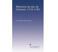 Mémoires du duc de Choiseul, 1719-1785