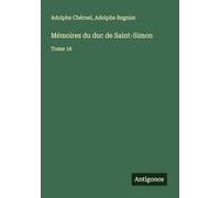 Mémoires du duc de Saint-Simon: Tome 16
