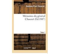 Mémoires du général Cluseret. Tome 1