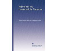 Mémoires du maréchal de Turenne: Volume 1