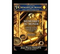 Mémoires du Monde - Voyage au cœur des civilisations vivantes: Une porte d’entrée dans la collection Mémoires du Monde (GATEWAYS Descriptifs Collections)