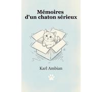 Mémoires d'un chaton sérieux (Mes Animaux en Folie)