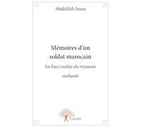 Mémoires d'un soldat marocain: La Face cachée du royaume enchanté