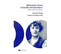 Mémoires d'une "grande horizontale": Mes cahiers bleus