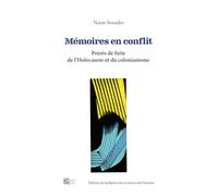 Mémoires en conflit: Points de fuite de l'Holocauste et du colonianisme
