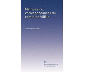 Mémoires et correspondances du comte de Villèle: Volume 4