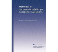 Mémoires et documents publiés par l'Académie salésienne: Volume 15