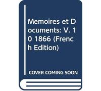Mémoires et Documents: V. 10 1866 (French Edition)