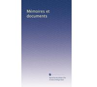 Mémoires et documents: Volume 4