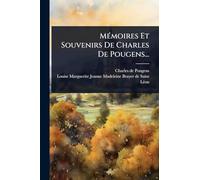 Mémoires Et Souvenirs De Charles De Pougens...