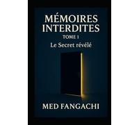 MÉMOIRES INTERDITES: Tome 1 - Le Secret révélé