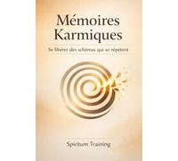 Mémoires Karmiques : Se Libérer des Schémas qui se Répètent