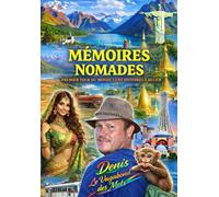MÉMOIRES NOMADES: PREMIER TOUR DU MONDE, CENT HISTOIRES À RELIER (Émotions Vagabondes, un demi-siècle d'aventures et de passion)