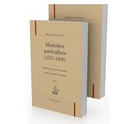 Mémoires particuliers (1769-1800): Tome 1 et 2 (BIBLIOTHEQUE DES CORRESPONDANCES, MEMOIRES ET JOURNAUX)