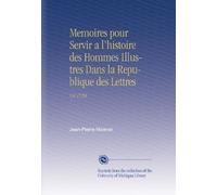 Memoires pour Servir a l'histoire des Hommes Illustres Dans la Republique des Lettres: V.8 1729