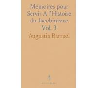 Mémoires pour Servir A l'Histoire du Jacobinisme