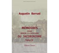Mémoires pour servir à l'histoire du jacobinisme: Tome 2