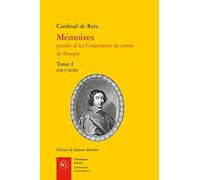 Mémoires précédés de La conjuration du comte de Fiesque: Tome 1, (1613-1649): Tome I (Classiques Jaunes)