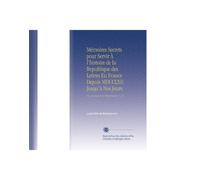 Mémoires Secrets pour Servir À l'histoire de la Republique des Lettres En France Depuis MDCCLXII Jusqu'à Nos Jours: Ou, Journal d'un Observateur. V. 25 (French Edition)