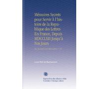 Mémoires Secrets pour Servir À l'histoire de la Republique des Lettres En France, Depuis MDCCLXII Jusqu'à Nos Jours: Ou, Journal d'un Observateur. V. 22