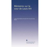 Mémoires sur la cour de Louis XIV