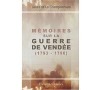Mémoires sur la guerre de Vendée (1793 - 1796)