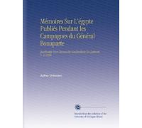 Mémoires Sur L'égypte Publiés Pendant les Campagnes du Général Bonaparte: Jaarboekje Voor Zeeuwsche Geschiedenis En Letteren. V. 2 1850