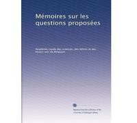 Mémoires sur les questions proposées: Volume 3