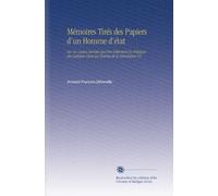 Mémoires Tirés des Papiers d'un Homme d'état: Sur les Causes Secrètes Qui Ont Déterminé la Politique des Cabinets Dans les Guerres de la Révolution V.6