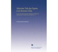 Mémoires Tirés des Papiers d'un Homme d'état,: Sur les Causes Secrètes Qui Ont Déterminé la Politique des Cabinets Dans les Guerres de la Révolution V.12
