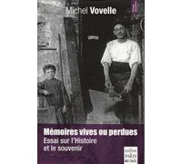 Mémoires vives ou perdues: Essai sur l'Histoire et les souvenirs