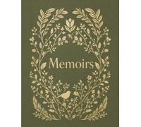 MEMOIRS: A Beautiful Paperback Journal for Reflection, Memories, Gratitude & Daily Writing: A timeless place to capture the thoughts, dreams, and stories that words often leave unspoken.