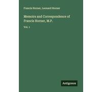 Memoirs and Correspondence of Francis Horner, M.P.: Vol. 1
