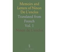 Memoirs and Letters of Ninon De L'enclos: Translated from French