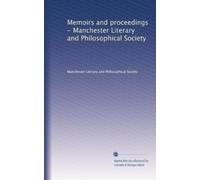 Memoirs and proceedings - Manchester Literary and Philosophical Society