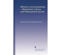 Memoirs and proceedings - Manchester Literary and Philosophical Society