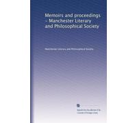 Memoirs and proceedings - Manchester Literary and Philosophical Society