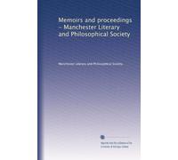 Memoirs and proceedings - Manchester Literary and Philosophical Society (Volume 55)